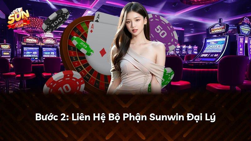 Bước 2: Liên Hệ Bộ Phận Sunwin Đại Lý