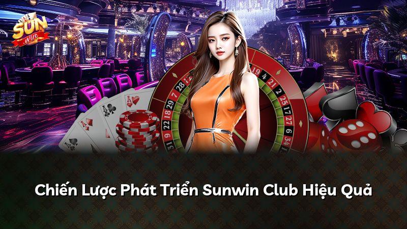 Chiến Lược Phát Triển Sunwin Club Hiệu Quả