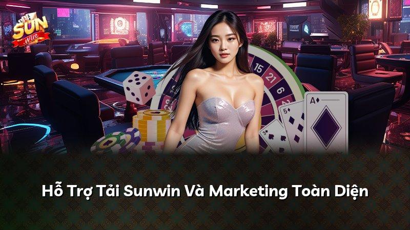 Hỗ Trợ Tải Sunwin Và Marketing Toàn Diện