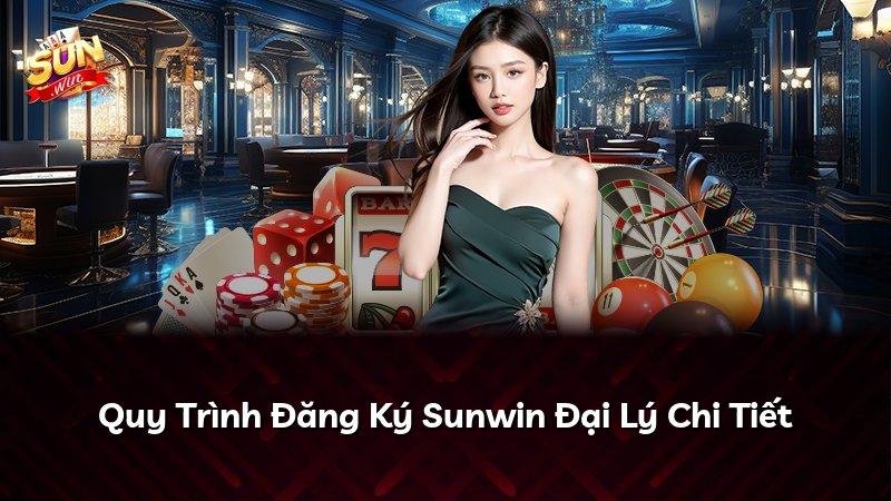 Quy Trình Đăng Ký Sunwin Đại Lý Chi Tiết