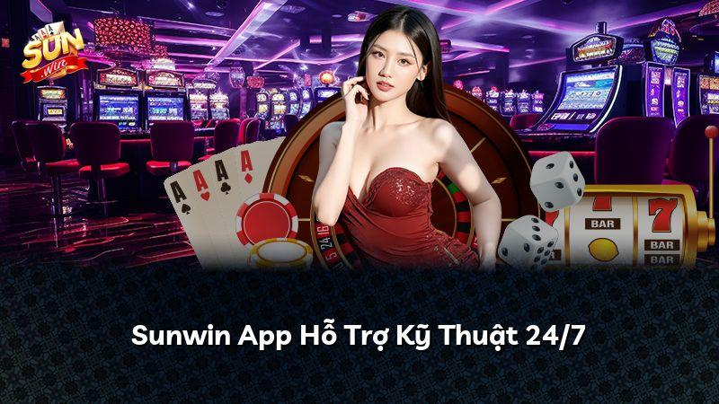 Sunwin App Hỗ Trợ Kỹ Thuật 24/7