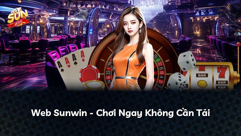 Web Sunwin - Chơi Ngay Không Cần Tải